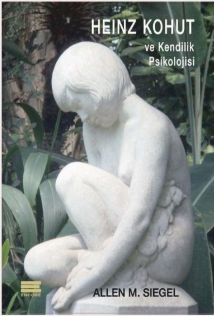 Heinz Kohut ve Kendilik Psikolojisi